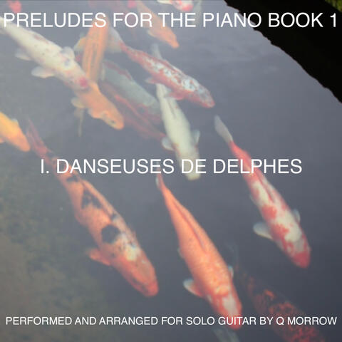 Préludes for Piano, Book 1: I. Danseuses de Delphes (Arr. for Solo Guitar by Q Morrow)