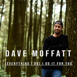 (Everything I Do) I Do it For You