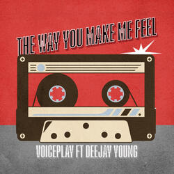 The Way You Make Me Feel