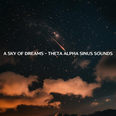 A Sky of Dreams - Theta Alpha Sinus Sounds
