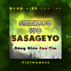 Dâng Hiến Con Tim - Shinzo Wo Sasageyo (Vietnamese Version)