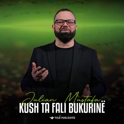 Kush ta fali bukurinë
