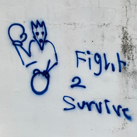 FIGHT 2 SURVIVE