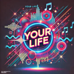 your life
