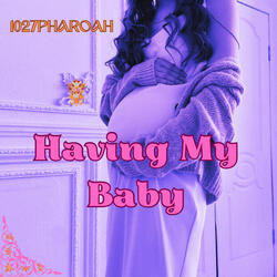 Having My Baby