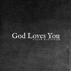 God Loves You