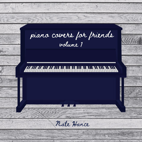 Piano Covers for Friends: Volume 1