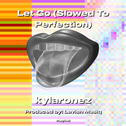 Let Go (Slowed To Perfection)