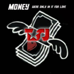 Money (We're Only In It For Love)