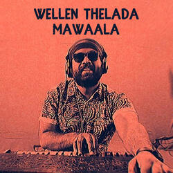 Wellen Thelada Mawaala (Podu Teledrama Song)