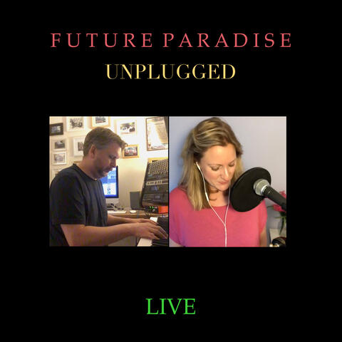 Future Paradise Unplugged