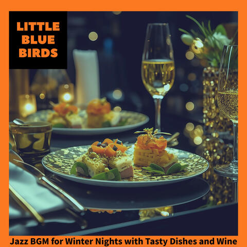 Jazz BGM for Winter Nights with Tasty Dishes and Wine