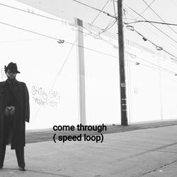 Come Through (Slow Loop)