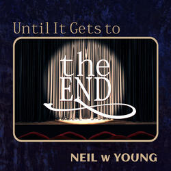 Until It Gets To The End