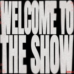Welcome To The Show
