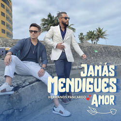 Jamás Mendigues Amor