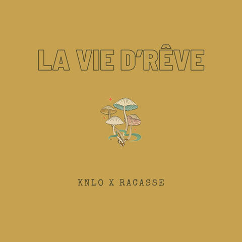 La vie d'rêve