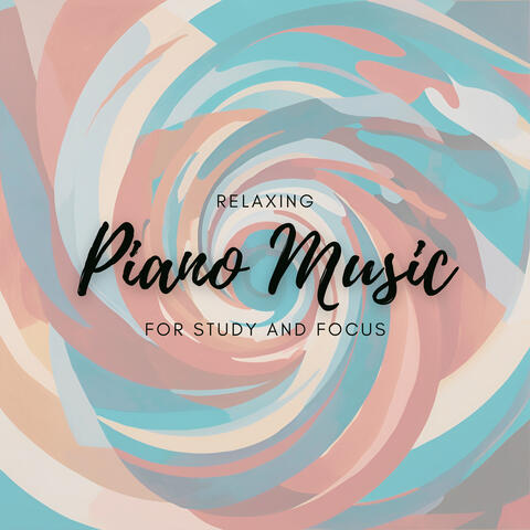 Relaxing Piano Music for Study and Focus