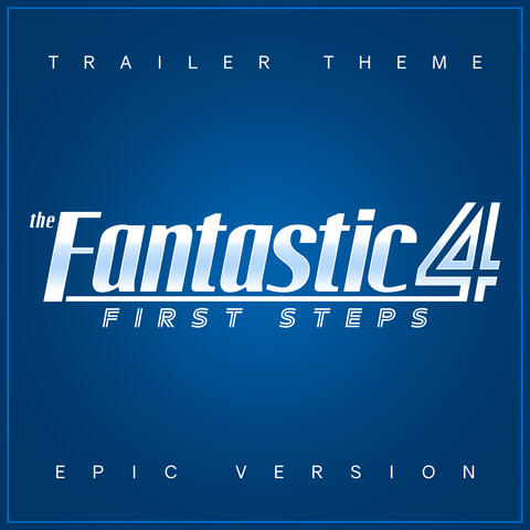 The Fantastic Four: First Steps - Trailer Theme