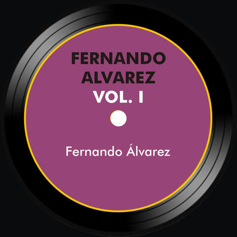 Fernando Alvarez  Vol. I