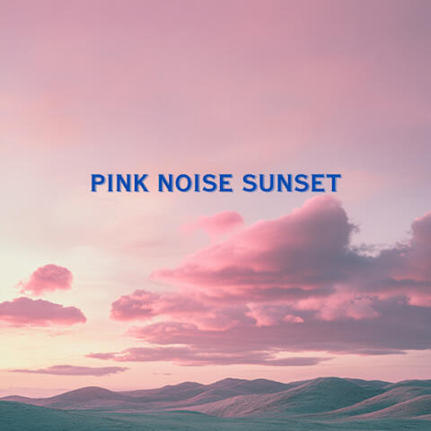 Pink Noise Sunset