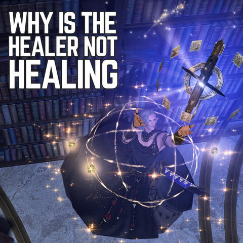Why Is the Healer Not Healing