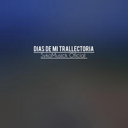 Días de Mi Trallectoria