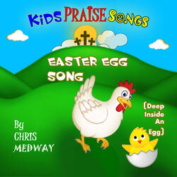 Easter Egg Song (Deep Inside an Egg)