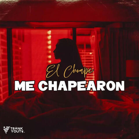 Me Chapearon