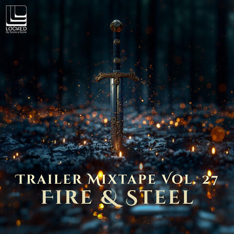 Trailer Mixtape Vol. 27 - Fire & Steel