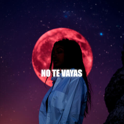 No Te Vayas