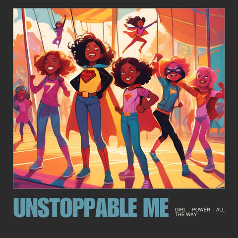 Unstoppable Me