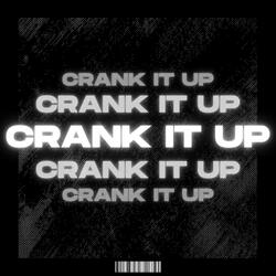 CRANK IT UP