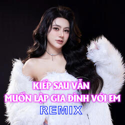 Kiếp Sau Vẫn Muốn Lập Gia Đình Với Em