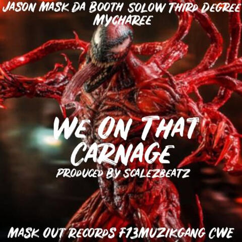 We On That Carnage