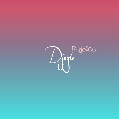 Rejoice