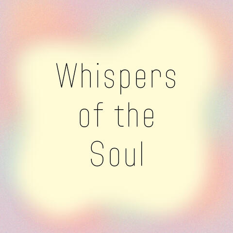 Whispers Of The Soul