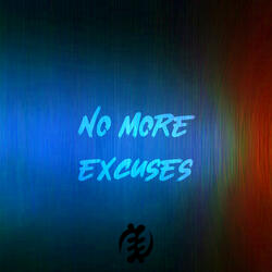 No More Excuses (In For It)