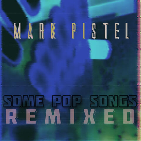 Some Pop Songs REMIXED