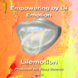 Empowering by Lil Emotion