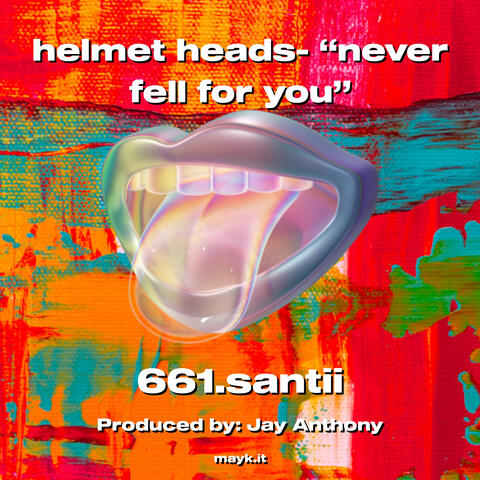 helmet heads- never fell for you