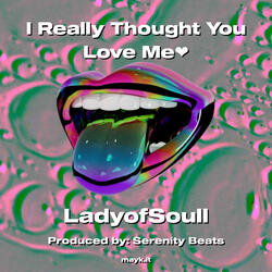 I Really Thought You  Me