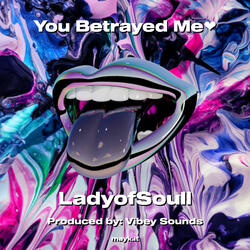 You Betrayed Me