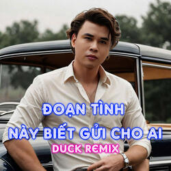 Đoạn Tình Này Biết Gửi Cho Ai