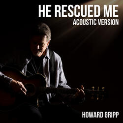He Rescued Me