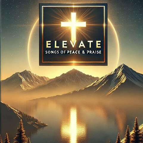 Elevate: Songs Of Peace & Praise