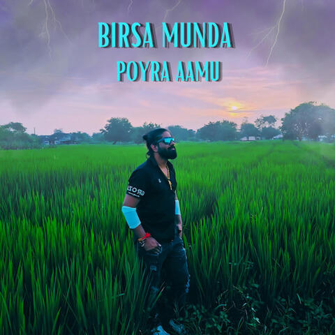 BIRSA MUNDA POYRA AAMU
