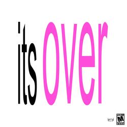 its over