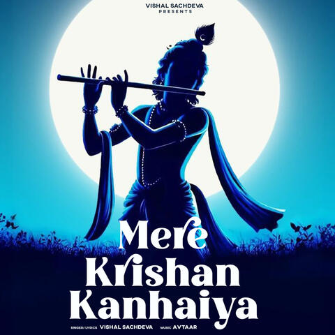 Mere Krishna Kanhaiya