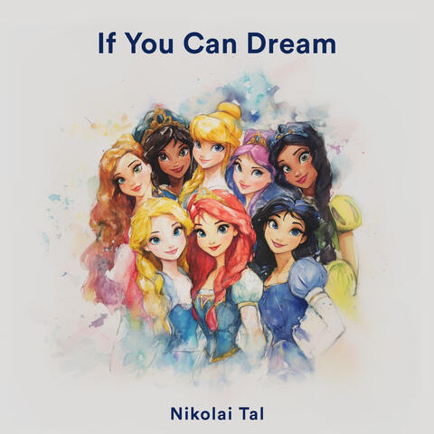 If You Can Dream (From "Disney Princesses")